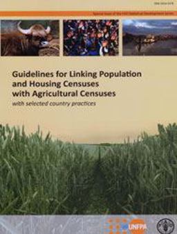 Guidelines for Linking Population and Housing Censunses with Agricultural Censunses Guidelines for Linking Population and Housing Censunses with Agricultural Censunses