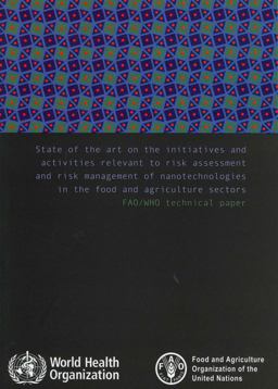 State of the Art on the Initiatives and Activities Relevant to Risk Assessment and Risk Management of Nanotechnologies in the Food and Agricultural Sector State of the Art on the Initiatives and Activities Relevant to Risk Assessment and Risk Management of Nanotechnologies in the Food and Agricultural Sector