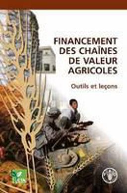 Financement des Chaînes de Valeur Agricoles Financement des Chaînes de Valeur Agricoles