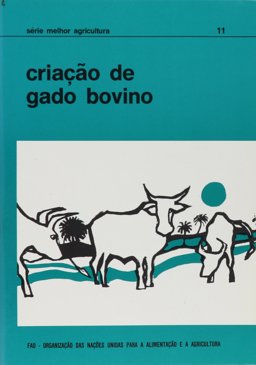 Criacao de Gado Bovino (Serie Melhor Agricultura) Criacao de Gado Bovino (Serie Melhor Agricultura)