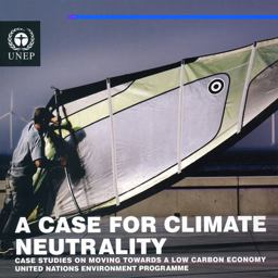 A Case for Climate Neutrality: Case Studies on Moving Towards a Low Carbon Economy