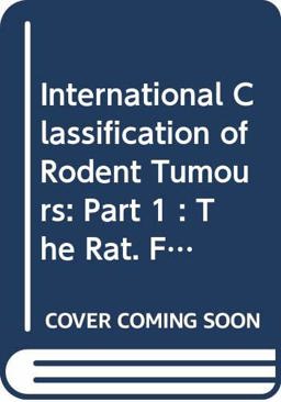 International Classification of Rodent Tumours