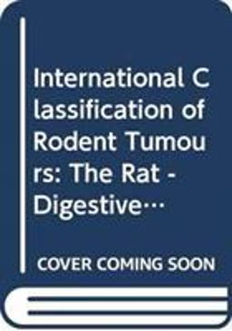 International Classification of Rodent Tumours