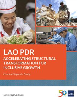 Lao PDR - Accelerating Structural Transformation for Inclusive Growth