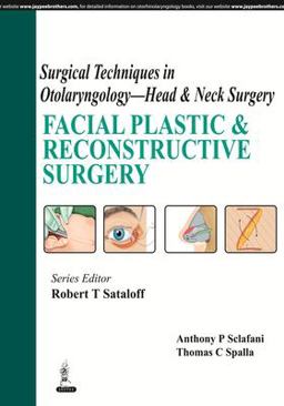 Surgical Techniques in Otolaryngology - Head and Neck Surgery: Facial Plastic and Reconstructive Surgery