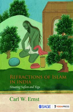 Refractions of Islam in India: Situating Sufism and Yoga 2016 9789351508915 Front Cover