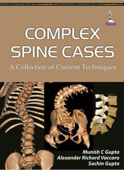 Complex Spine Cases: a Collection of Current Techniques
