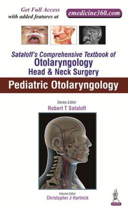 Sataloff's Comprehensive Textbook of Otolaryngology: Head and Neck Surgery