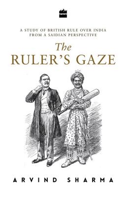 The Ruler's Gaze: a Study of British Rule over India from a Saidian Perspective