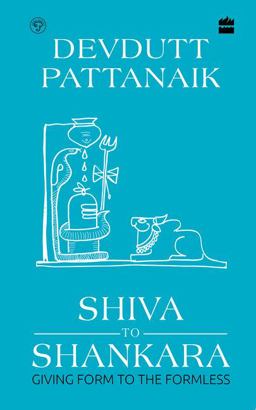 Shiva to Shankara: Giving Form to the Formless  9789352641956 Front Cover