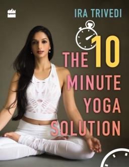 The 10 Minute Yoga Solution:  9789352645671 Front Cover