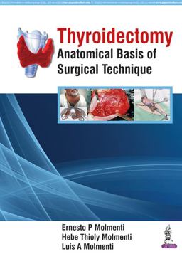 Thyroidectomy Anatomical Basis of Surgical Technique 2017 9789352700035 Front Cover