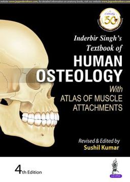 Inderbir Singh's Textbook of Human Osteology With Atlas of Muscle Attachments 4th 9789352705368 Front Cover