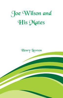 Joe Wilson and His Mates Joe Wilson and His Mates