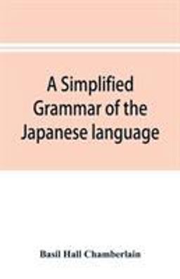 A Simplified Grammar of the Japanese Language (modern Written Style)