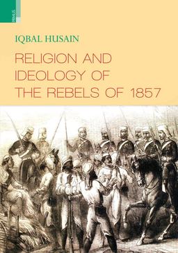 Religion and Ideology of the Rebels Of 1857