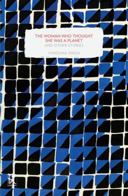 Woman Who Thought She Was a Planet and Other Stories  9789381017968 Front Cover