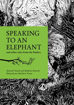 Speaking to an Elephant And Other Tales from the Kadars  9789383145737 Front Cover