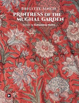 Brigitte Singh The Printress of the Mughal Garden  9789385360244 Front Cover