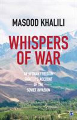 Whispers of War An Afghan Freedom Fighter's Account of the Soviet Invasion  9789386062772 Front Cover