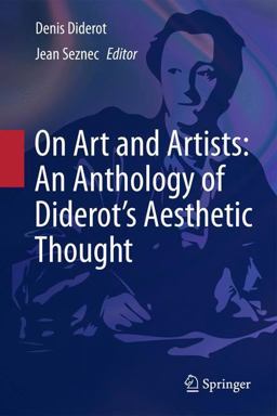 On Art and Artists: an Anthology of Diderot's Aesthetic Thought