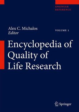 Encyclopedia of Quality of Life and Well-Being Research Encyclopedia of Quality of Life and Well-Being Research