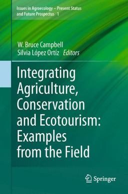 Integrating Agriculture, Conservation and Ecotourism Examples from the Field  9789400713086 Front Cover
