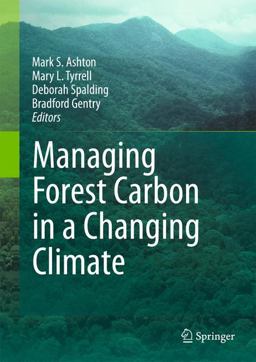 Managing Forest Carbon in a Changing Climate  9789400722316 Front Cover