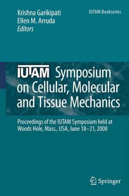 IUTAM Symposium on Cellular, Molecular and Tissue Mechanics
