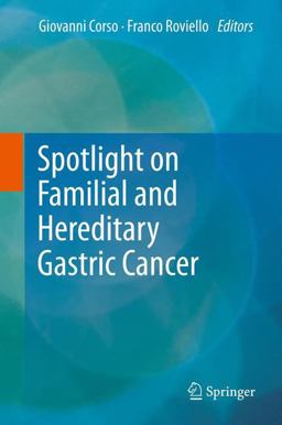 Spotlight on Familial and Hereditary Gastric Cancer  9789400765702 Front Cover