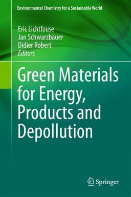 Green Materials for Energy, Products and Depollution