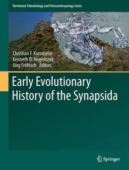 Early Evolutionary History of the Synapsida  9789400768406 Front Cover