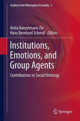 Institutions, Emotions, and Group Agents Institutions, Emotions, and Group Agents