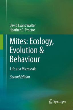 Mites: Ecology, Evolution and Behaviour Life at a Microscale 2nd 9789400771635 Front Cover