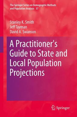 A Practitioner's Guide to State and Local Population Projections A Practitioner's Guide to State and Local Population Projections