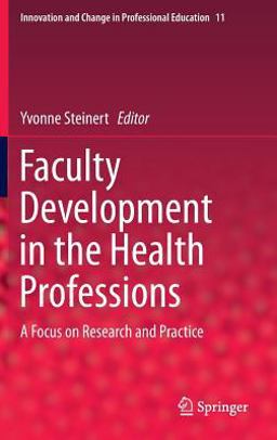 Faculty Development in the Health Professions A Focus on Research and Practice  9789400776111 Front Cover