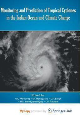 Monitoring and Prediction of Tropical Cyclones in the Indian Ocean and Climate Change