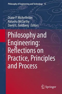 Philosophy and Engineering: Reflections on Practice, Principles and Process