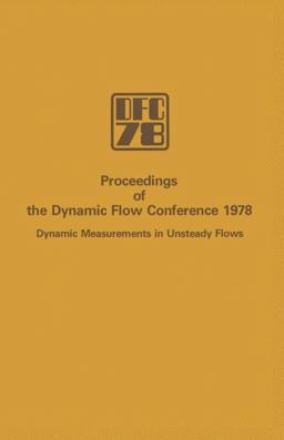 Proceedings of the Dynamic Flow Conference 1978 on Dynamic Measurements in Unsteady Flows