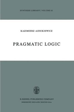 Pragmatic Logic