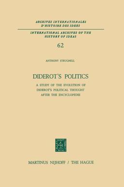 Diderot's Politics A Study of the Evolution of Diderot's Political Thought after the EncyclopÃ©die 2011 9789401024495 Front Cover