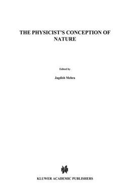 The Physicist's Conception of Nature The Physicist's Conception of Nature