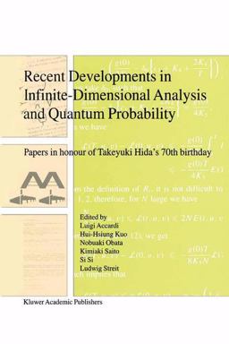 Recent Developments in Infinite-Dimensional Analysis and Quantum Probability Recent Developments in Infinite-Dimensional Analysis and Quantum Probability