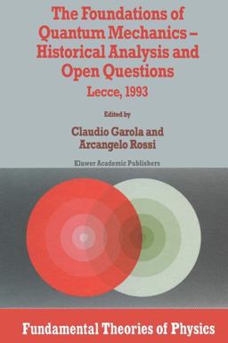 Foundations of Quantum Mechanics Historical Analysis and Open Questions  9789401040174 Front Cover