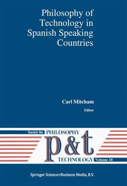 Philosophy of Technology in Spanish Speaking Countries Philosophy of Technology in Spanish Speaking Countries
