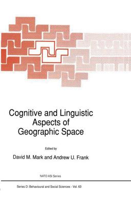 Cognitive and Linguistic Aspects of Geographic Space