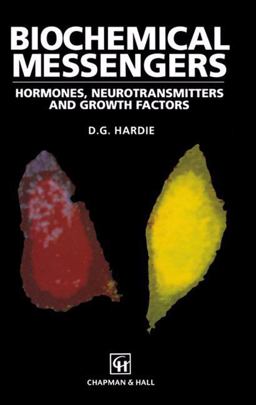 Biochemical Messengers Hormones, Neurotransmitters and Growth Factors  9789401053761 Front Cover