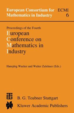 Proceedings of the Fourth European Conference on Mathematics in Industry Proceedings of the Fourth European Conference on Mathematics in Industry