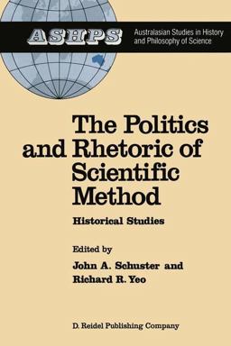 Politics and Rhetoric of Scientific Method Historical Studies  9789401085274 Front Cover