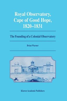 Royal Observatory, Cape of Good Hope 1820-1831 Royal Observatory, Cape of Good Hope 1820-1831